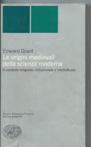 LE ORIGINI MEDIEVALI DELLA SCIENZA MODERNA. IL CONTESTO RELIGIOSO, ISTITUZIONALE …