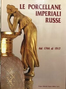 LE PORCELLANE IMPERIALI RUSSE DAL 1744 AL 1917 PETERHOF SAN …