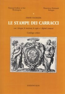 LE STAMPE DEI CARRACCI CON I DISEGNI, LE INCISIONI, LE …