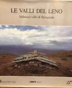 LE VALLI DEL LENO. VALLARSA E VALLE DI TERRAGNOLO