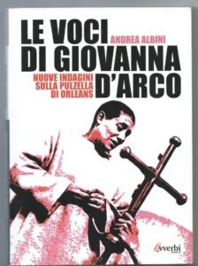LE VOCI DI GIOVANNA D’ARCO – NUOVE INDAGINI SULLA PULZELLA …