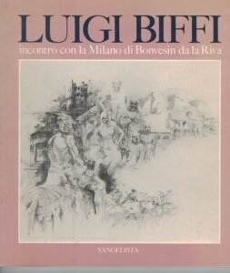 LUIGI BIFFI. INCONTRO CON LA MILANO DI BONVESIN DA LA …