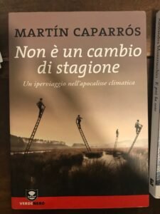 NON E’ UN CAMBIO DI STAGIONE. UN IPERVIAGGIO NELL’APOCALISSE CLIMATICA