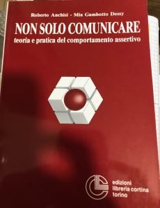 NON SOLO COMUNICARE, TEORIA E PRATICA DEL COMPORTAMENTO ASSERTIVO