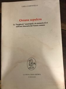 Ornata sepulcra.Le ‘borghesie’ municipali e la memoria di sè nell’arte …