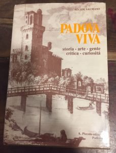 PADOVA VIVA. STORIA- ARTE- GENTE- CRITICA- CURIOSITA’