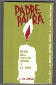 PADRE PAURA SOLDATO DELLA RESISTENZA RACCONTA LA SUA STORIA