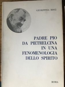 PADRE PIO DA PIETRELCINA IN UNA FENOMENOLOGIA DELLO SPIRITO