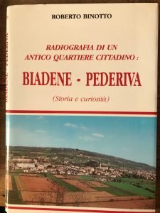 RADIOGRAFIA DI UN ANTICO QUARTIERE CITTADINO: BIADENE – PEDERIVA (STORIA …