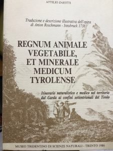 REGNUM ANIMALE VEGETABILE, ET MINERALE MEDICUM TYROLENSE. ITINERARIO NATURALISTICO E …
