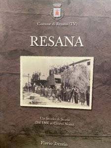 RESANA. UN SECOLO DI STORIA. DAL 1866 AI GIORNI NOSTRI