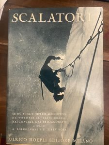 SCALATORI. LE PIU’ AUDACI IMPRESE ALPINISTICHE DA WHYMPER AL SESTO …