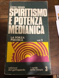 SPIRITISMO E POTENZA MEDIANICA. VOL. 2 LA FORZA PSICHICA