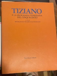 TIZIANO E LA SILOGRAFIA VENEZIANA DEL CINQUECENTO. CATALOGO A CURA …