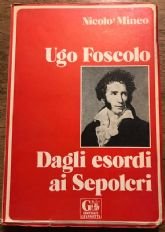 UGO FOSCOLO PARTE I. DAGLI ESORDI AI SEPOLCRI