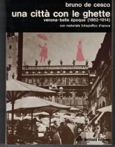 UNA CITTA’ CON LE GHETTE. VERONA – BELLE EPOQUE (1882-1914)