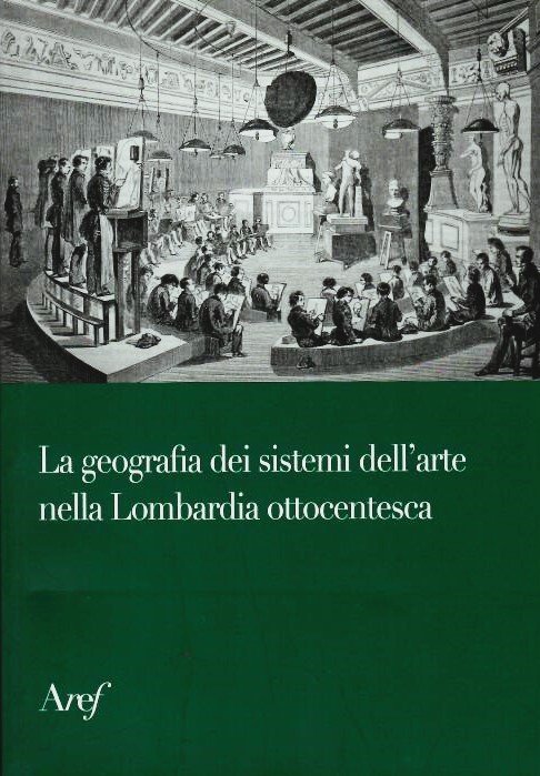 La geografia dei sistemi dell’arte nella Lombardia ottocentesca.