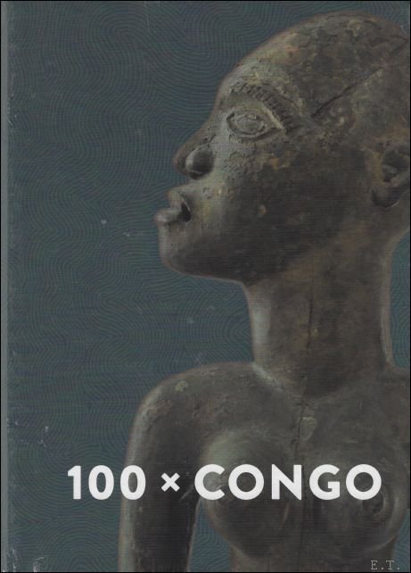 100 X CONGO Un si cle d'art congolais