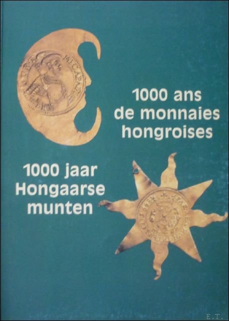 1000 ans de monnaies hongroises. 1000 jaar Hongaarse munten,