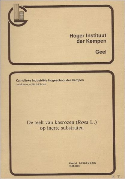 DE TEELT VAN KASROZEN ( ROSA L.) OP INERTE SUBSTRATEN.