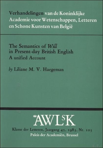 semantics of will in present-day British English. A unified account.