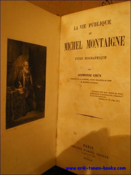 LA VIE PUBLIQUE DE MICHEL MONTAIGNE. ETUDE BIOGRAPHIQUE.