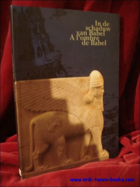 In de schaduw van Babel. A l'ombre de Babel.