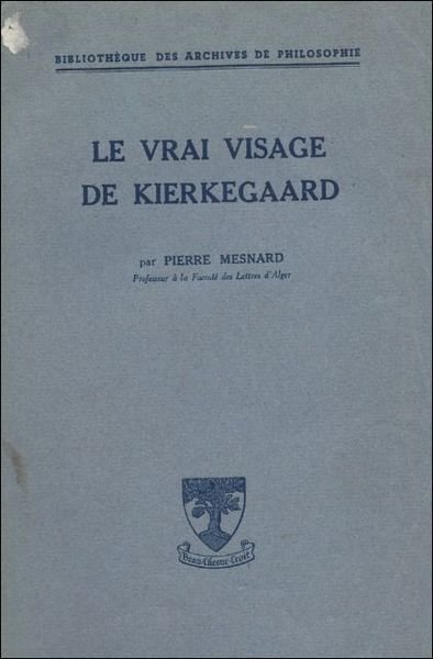 LE VRAI VISAGE DE KIERKEGAARD.