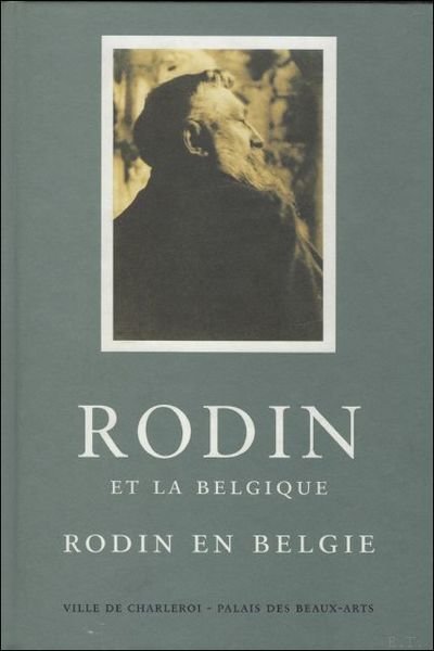 RODIN EN BELGIE/ RODIN ET LA BELGIQUE.