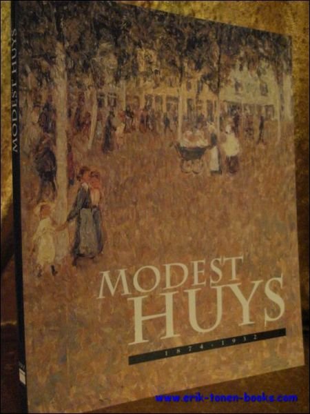 MODEST HUYS 1874 - 1932, monografie.