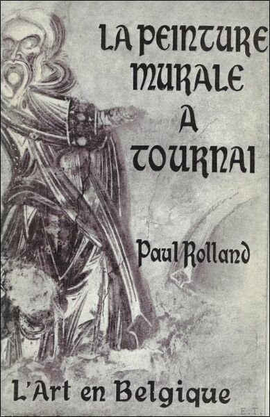 LA PEINTURE MURALE A TOURNAI.