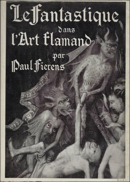 LE FANTASTIQUE DANS L' ART FLAMAND,