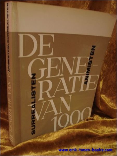 DE GENERATIE VAN 1900. SURREALISTEN, ANIMISTEN.