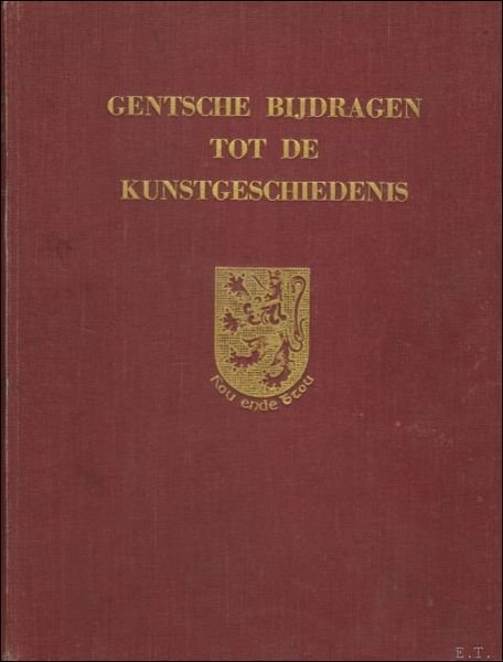 GENTSCHE BIJDRAGEN TOT DE KUNSTGESCHIEDENIS. DEEL I