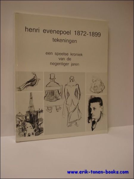 HENRI EVENEPOEL 1872-1899 TEKENINGEN een speelse kroniek van de negentiger …