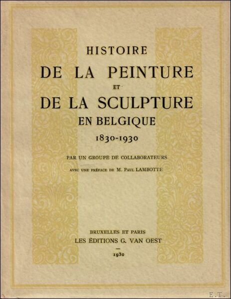 HISTOIRE DE LA PEINTURE ET DE LA SCULPTURE EN BELGIQUE …