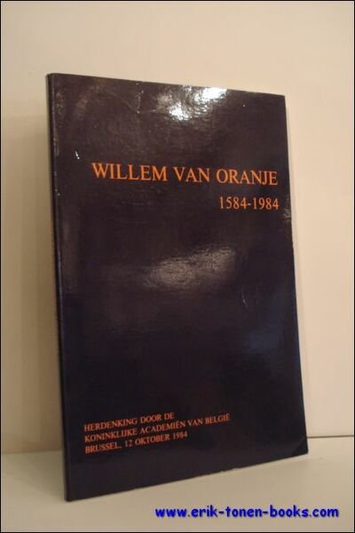 Herdenking Willem van Oranje, 1584-1984, Paleis der Academien, Brussel, 12 …