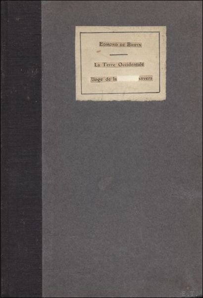 LA TERRE OCCIDENTALE. ELOGE DE LA VILLE d' ANVERS.