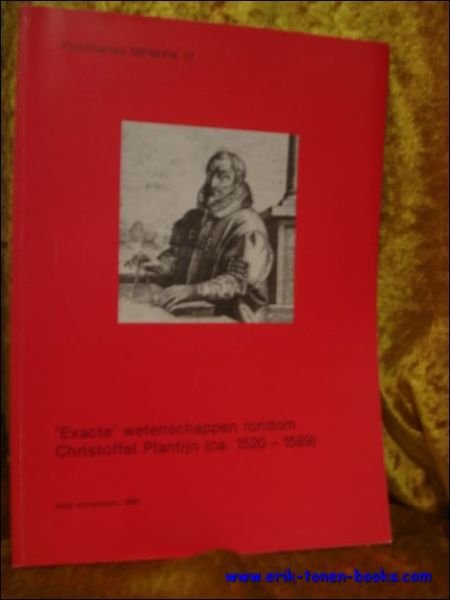Exacte wetenschappen rondom Christoffel Plantijn (ca.1520-1589);