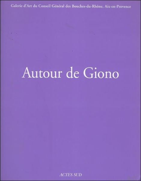 AUTOUR DE GIONO.