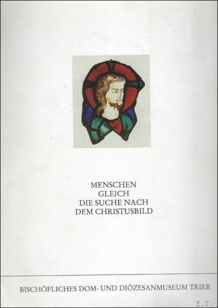 MENSHEN GLEICH. DIE SUCHE NACH DEM CHRISTUSBILD.
