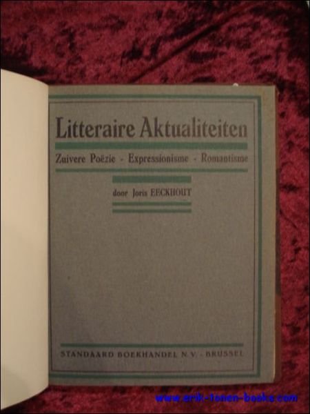 LITTERAIRE AKTUALITEITEN. ZUIVERE POEZIE - EXPRESSIONISME - ROMANTISME,