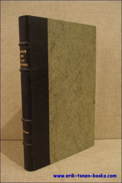 CHRONIJCK DER STADT ANTWERPEN. Uitgegeven door Ridder Gust. Van Havre.