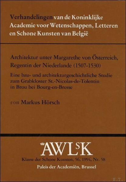 ARCHITEKTUR UNTER MARGARETHE VON OSTERREICH, REGENTIN DER NIEDERLANDE.1507-1530.