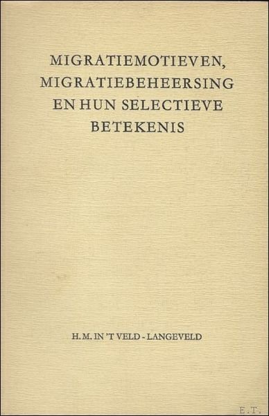 MIGRATIEMOTIEVEN, MIGRATIEBEHEERSING EN HUN SELECTIEVE BETEKENIS.