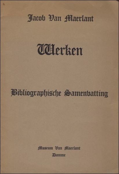 JACOB VAN MAERLANT. WERKEN. BIBLIOGRAPHISCHE SAMENVATTING,