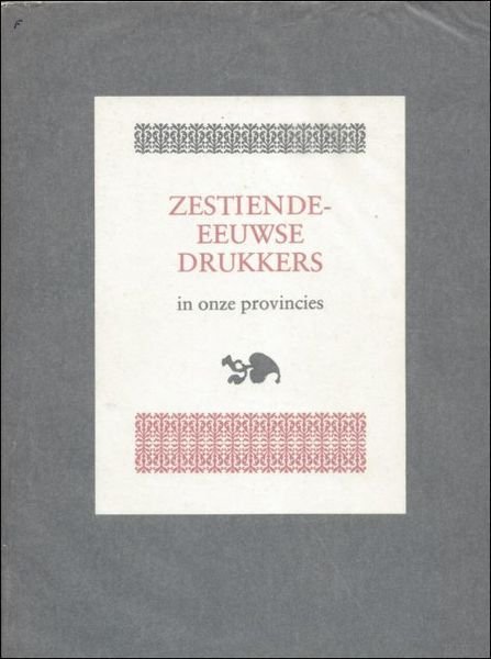 ZESTIENDE - EEUWSE DRUKKERS IN ONZE PROVINCIES.