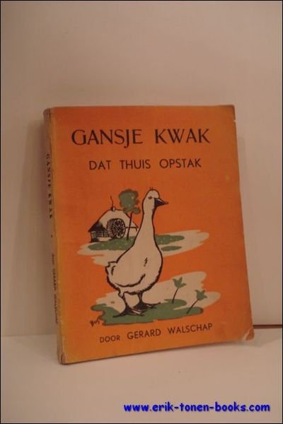 GANSJE KWAK DAT THUIS OPSTAK,