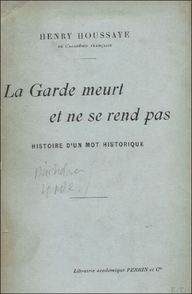 LA GARDE MEURT ET NE SE REND PAS. HISTOIRE D' …