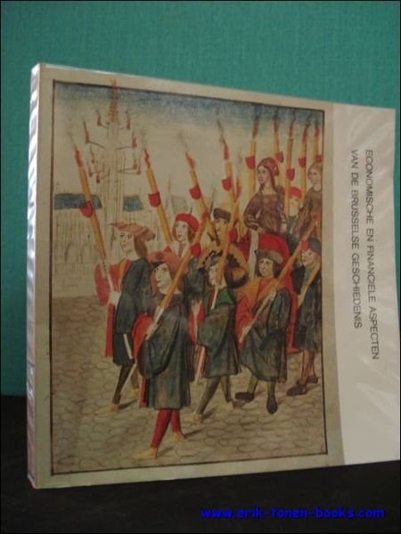 ECONOMISCHE EN FINANCIELE ASPECTEN VAN DE BRUSSELSE GESCHIEDENIS,